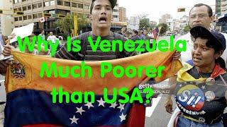 why Is Venezuela Much Poorer than U S