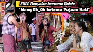 Full Banyolan Bersama Bolale "Mang Ek_Ok ketemu Pujaan Hati" / Pura Dalem Purwa Seribupati