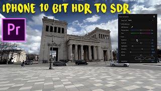 Premiere Pro 2022 work with iPhone 10bit HDR to SDR