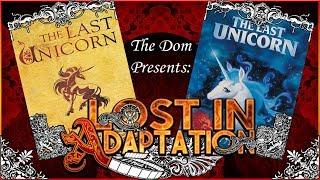 The Last Unicorn, Lost in Adaptation ~ The Dom