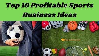 Top 10 Profitable Sports Business Ideas