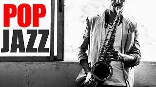 Pop Jazz • Smooth Jazz Saxophone • Jazz Instrumental Music for Relaxing, Dinner, Study