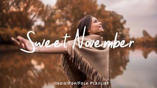 Sweet November  Songs for cold day with coffe cup  | Best Indie/Pop/Folk/Acoustic Playlist