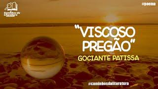 VISCOSO PREGÃO | POEMA DE GOCIANTE PATISSA | CAMINHOS DA LITERATURA