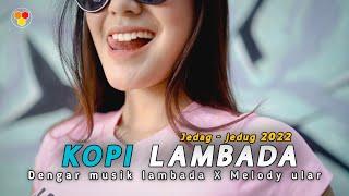 DJ KOPI LAMBADA X MELODY ULAR - VIRAL TIK TOK TERBARU ( BY 69 PROJECT )