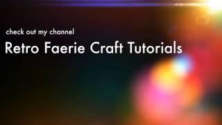 Retro Faerie Craft Tutorials Channel Trailer