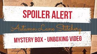 Autumn Lane Stitchery Halloween Unboxing Video 2022 (SPOILER ALERT)