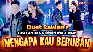 MENGAPA KAU BERUBAH | LIVE VERSION - FIRA CANTIKA X IRWAN D'ACADEMY (OFFICIAL MUSIC VIDEO)