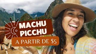 8 maneiras de CHEGAR EM MACHU PICCHU e quanto custa