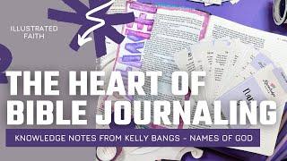 The Heart of Bible Journaling || Kelly Bangs - Knowledge Notes || Illustrated Faith