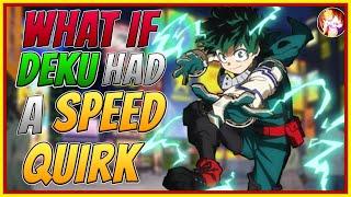 What If Deku Had A Super Speed Quirk| Completed Series|