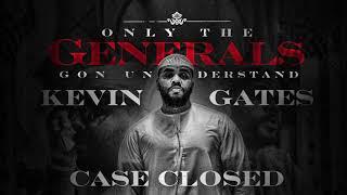 Kevin Gates - Cased Closed [Official Audio]