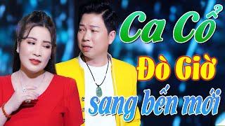 Mắt Mờ Mịt Nước Thanh Nhường Phương Thúy Song Ca Vọng Cổ Hơi Dài BuồnCa Cổ Hay Nhất Thời NayCa Cổ