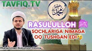 Расулуллоҳ ﷺнинг сочларига нимага оқ тушган эди  RASULULLOHﷺNI SOCHLARINI UMMAT TASHVISHI OQARTIRDI