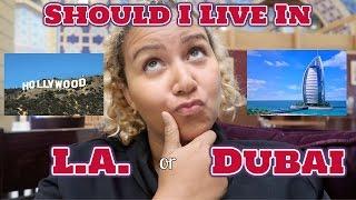 Should I Live In L A  or Dubai