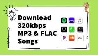 Download 320kbps MP3 and FLAC Songs from All Streaming Music Sources - Worked! Latest Updated!