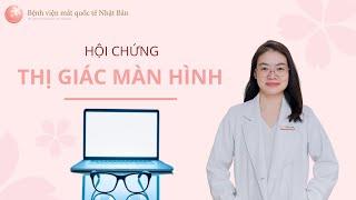 Hội chứng thị giác màn hình | Bệnh viện mắt quốc tế Nhật Bản