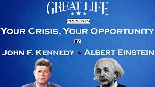 Your Crisis, Your Opportunity: Unlocking Potential in Adversity - John F. Kennedy - Albert Einstein