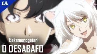 O ANIME BIZARRO QUE TENTA TE CEGAR | O Desabafo - Bakemonogatari