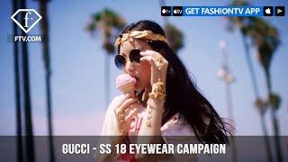 NiNi in Gucci Spring/Summer 2018 Eyewear Campaign | FashionTV | FTV