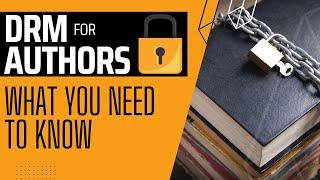 DRM for Authors - What you need to know | Author HowTo