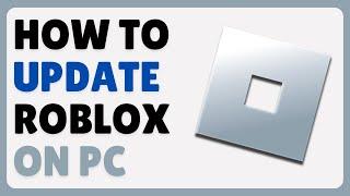 How To Update Roblox On Pc (2024)