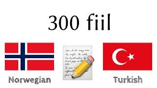 300 fiil + Okuma ve dinleme: - Norveççe + Türkçe - (ana dil konuşuru)