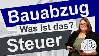 Bauabzugsteuer - was ist das? Höhe, Freistellungsbescheinigung & Bagatellgrenzen