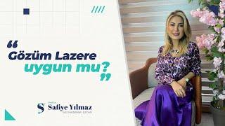 Gözüm Lazere Uygun Mu? - Prof. Dr. Safiye Yılmaz