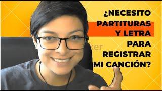 Respondiendo Preguntas:  ¿Para registrar mi obra tengo que tener la partitura y la letra?