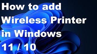 CONNECT WIRELESS PRINTER IN WINDOWS 11 / 10
