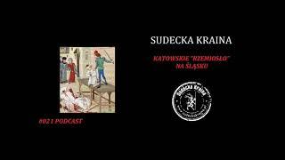 #021 - Sudecka Kraina - Katowskie "rzemiosło" na Śląsku