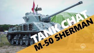 Tanks Chats #164 | M-50 Sherman | The Tank Museum