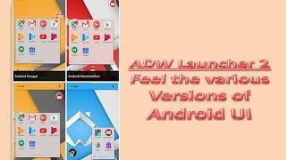 ADW Launcher 2- Feel the various Versions of Android UI.