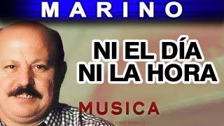 Marino - Ni El Dia Ni La Hora (musica)