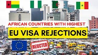 7 African Countries with the Highest Schengen Visa Rejection Rates