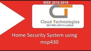 Home Security System using msp430 | Cloud Technologies | IEEE Projects Hyderabad | Ameerpet