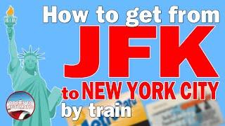 JFK To Manhattan - how to get there by train