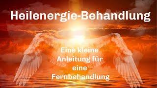 Heilenergiebehandlung - Eine kleine Anleitung für eine Fernbehandlung