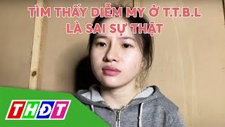 Thông tin tìm thấy Diễm My ở Tịnh thất Bồng Lai là sai sự thật | THDT