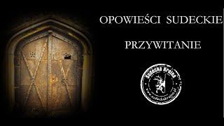 Opowieści Sudeckie - Powitanie.