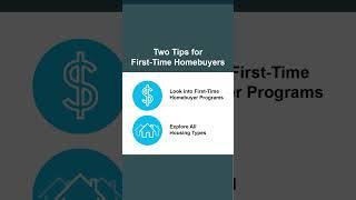 Two Tips for First Time Homebuyers