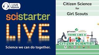 SciStarter LIVE #28: Citizen Science for Girl Scouts