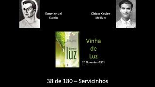 Cap  38 de 180 - Servicinhos - Estudo do Livro Vinha de Luz - Emmanuel e Chico Xavier