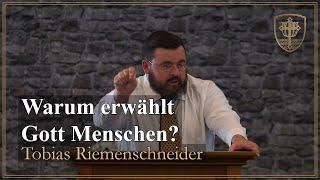 Warum erwählt Gott Menschen? - Tobias Riemenschneider