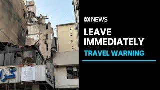 Australians in Lebanon warned to leave country while they can | ABC News