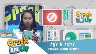 VTV7 | Crack 'em up | Cặp âm /tʃ/ và /dʒ/ | Clear your Voice
