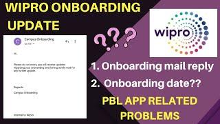 Wipro onboarding update | Mail reply from wipro | PBL App issues?