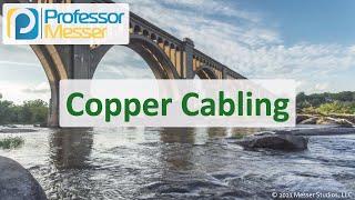 Copper Cabling - N10-008 CompTIA Network+ : 1.3