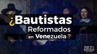 Bautistas Reformados en Venezuela / Ps Plinio Orozco